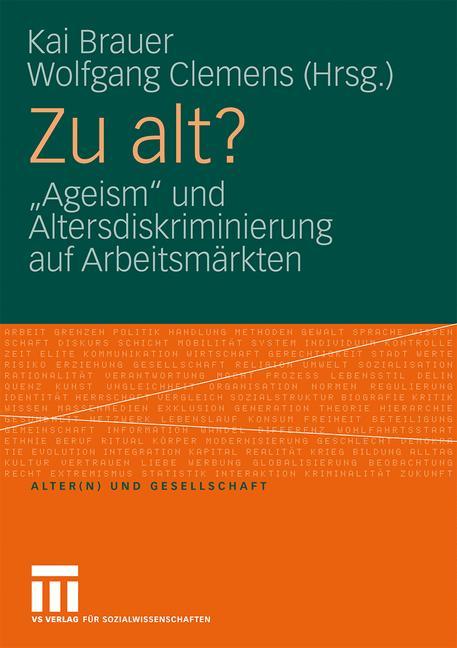 Cover: 9783531170466 | Zu alt? | ¿Ageism¿ und Altersdiskriminierung auf Arbeitsmärkten | Buch