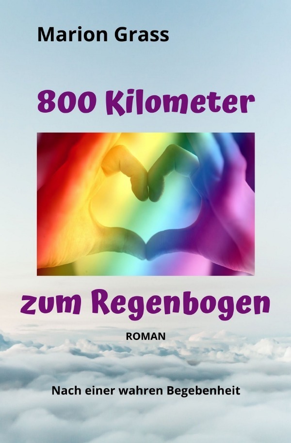 Cover: 9783754963661 | 800 Kilometer zum Regenbogen | Nach einer wahren Begebenheit | Grass