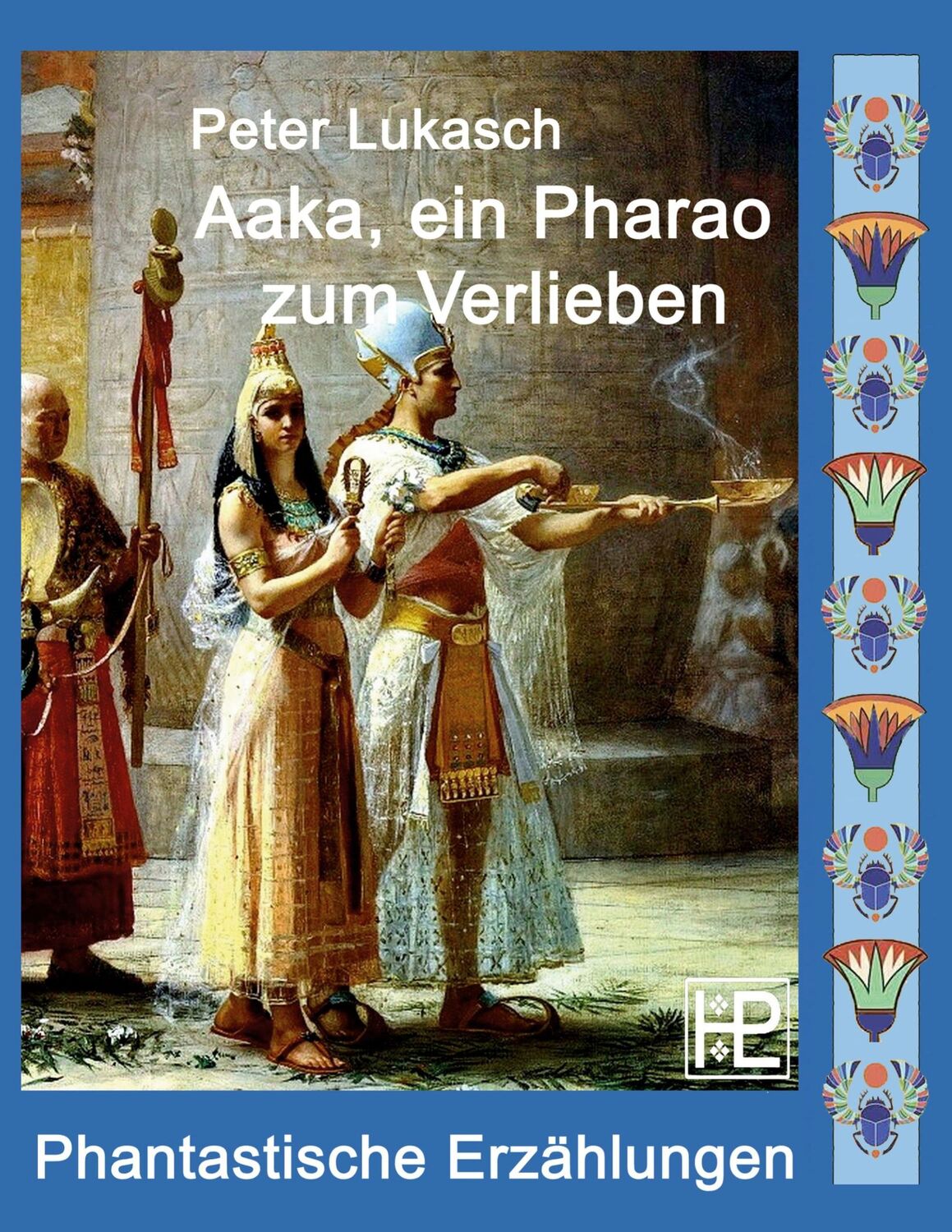 Cover: 9783754384718 | Aaka, ein Pharao zum Verlieben | Vier phantastische Geschichten | Buch