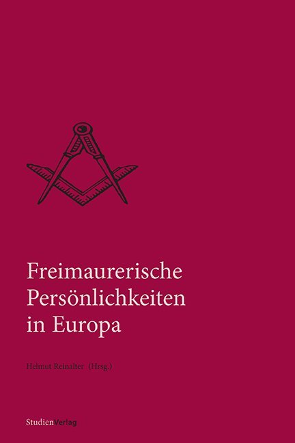 Cover: 9783706553940 | Freimaurerische Persönlichkeiten in Europa | Helmut Reinalter | Buch