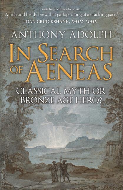 Cover: 9781398105362 | In Search of Aeneas | Classical Myth or Bronze Age Hero? | Adolph