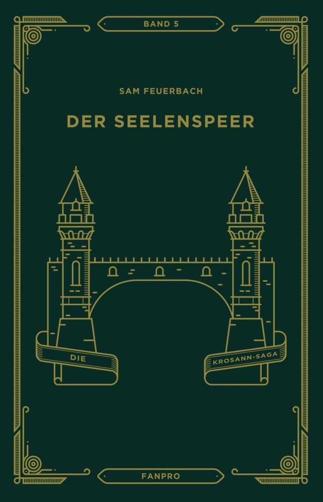 Cover: 9783946502135 | Der Seelenspeer, Die Krosann-Saga Band 5 | Sam Feuerbach | Buch | 2021