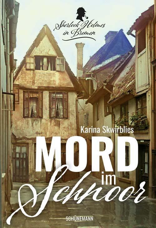 Cover: 9783796112126 | Mord im Schnoor | Sherlock Holmes in Bremen | Karina Skwirblies | Buch