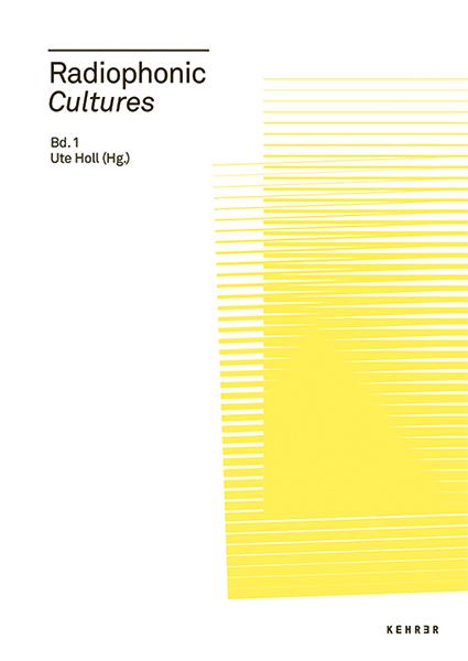 Cover: 9783868288629 | Radiophonic 1 Cultures | Dt/engl, Radiophonics 1 | Ute Holl | Buch