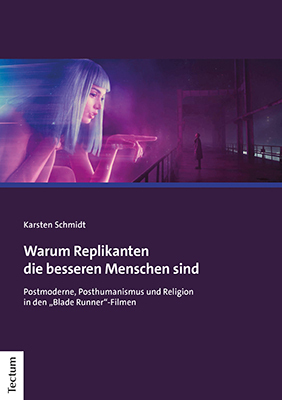 Cover: 9783828846289 | Warum Replikanten die besseren Menschen sind | Karsten Schmidt | Buch