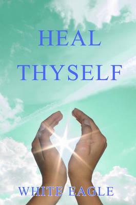 Cover: 9780854871070 | Heal Thyself | White Eagle | Taschenbuch | Kartoniert / Broschiert