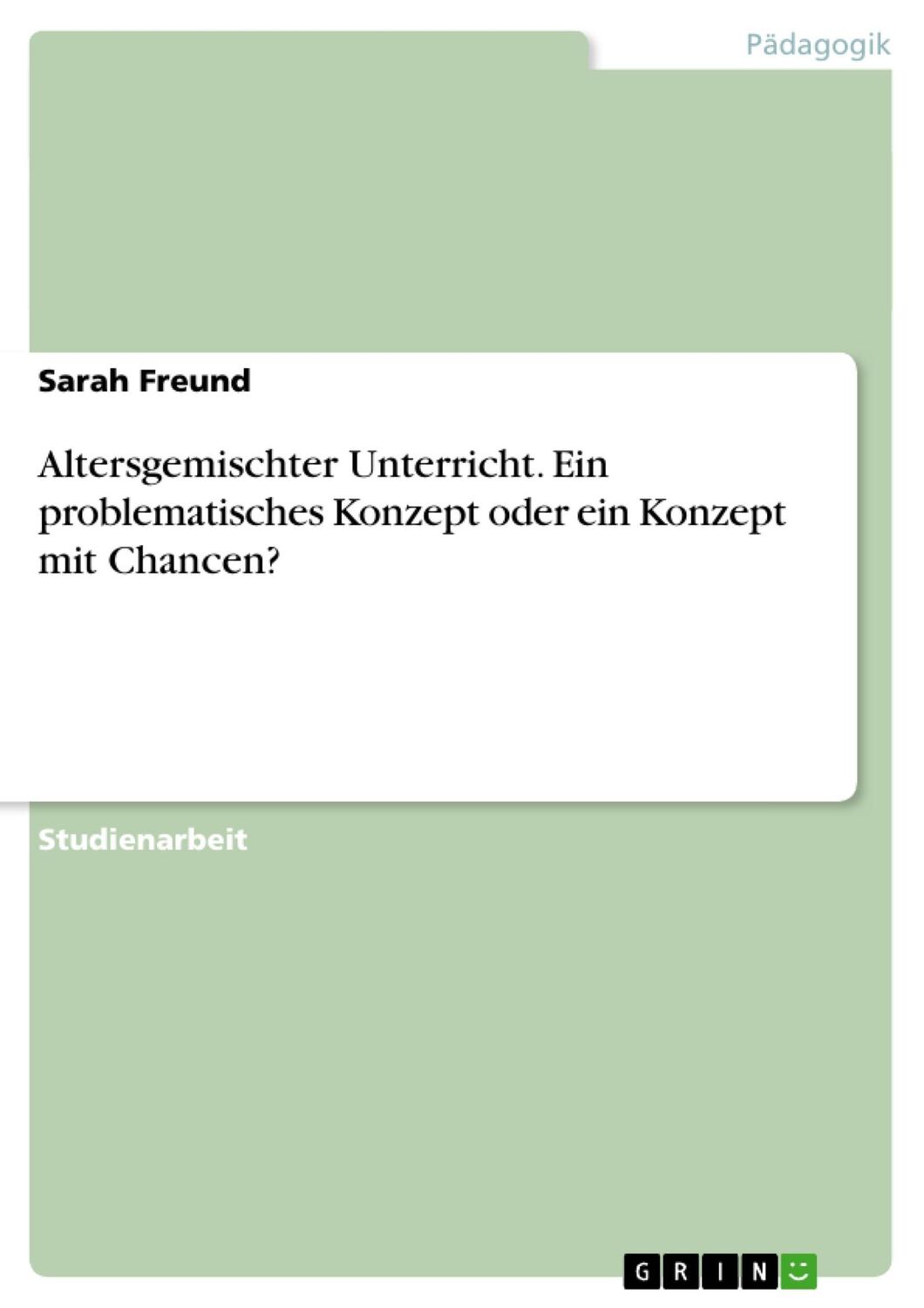 Cover: 9783638644020 | Altersgemischter Unterricht. Ein problematisches Konzept oder ein...