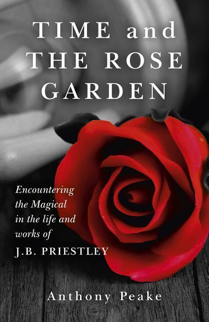 Cover: 9781782794578 | Time and The Rose Garden - Encountering the Magical in the life and...