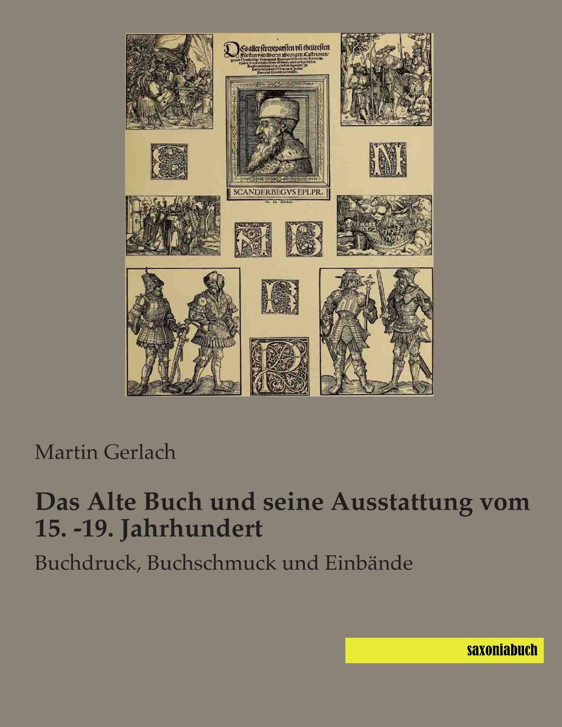 Cover: 9783957701435 | Das Alte Buch und seine Ausstattung vom 15. -19. Jahrhundert | Gerlach