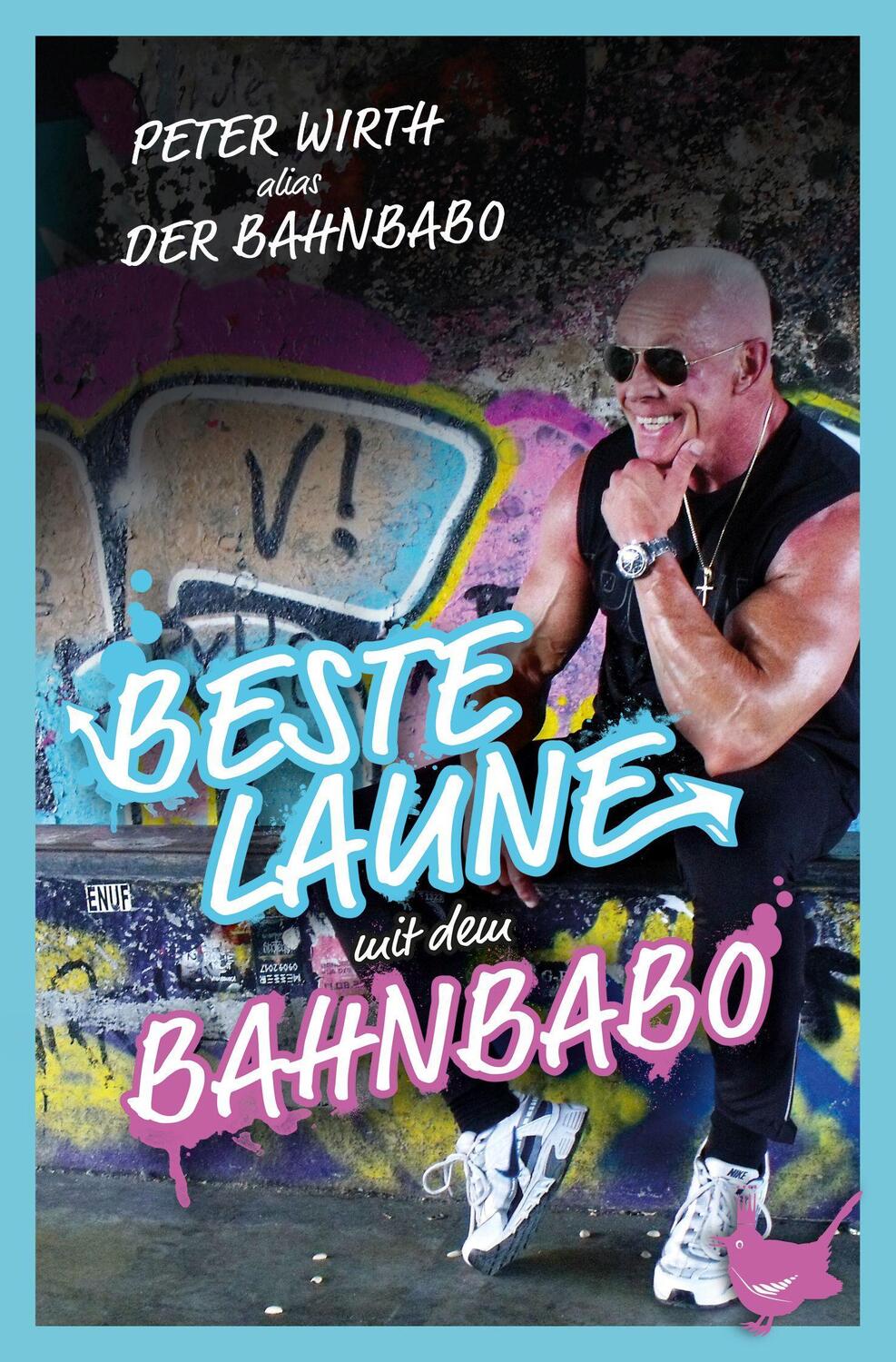 Cover: 9783957712691 | Beste Laune mit dem Bahnbabo | Peter "Der Bahnbabo" Wirth | Buch