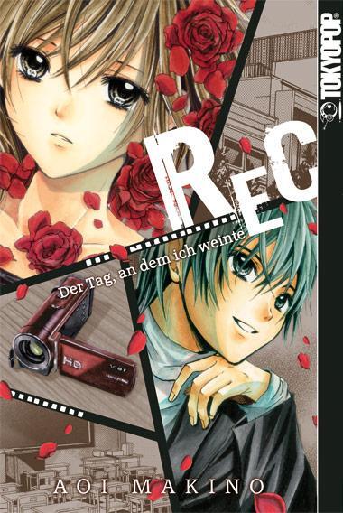 Cover: 9783842004399 | REC | Der Tag, an dem ich weinte | Aoi Makino | Taschenbuch | 208 S.