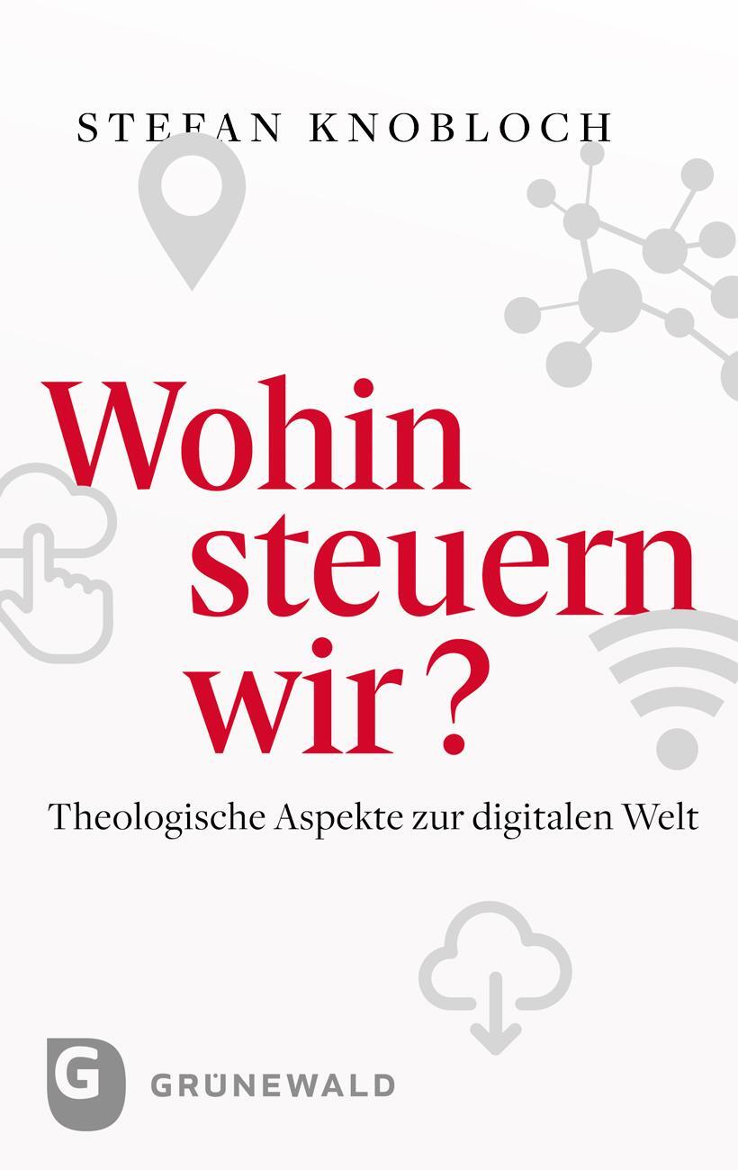 Cover: 9783786733768 | Wohin steuern wir? | Theologische Aspekte zur digitalen Welt | Buch