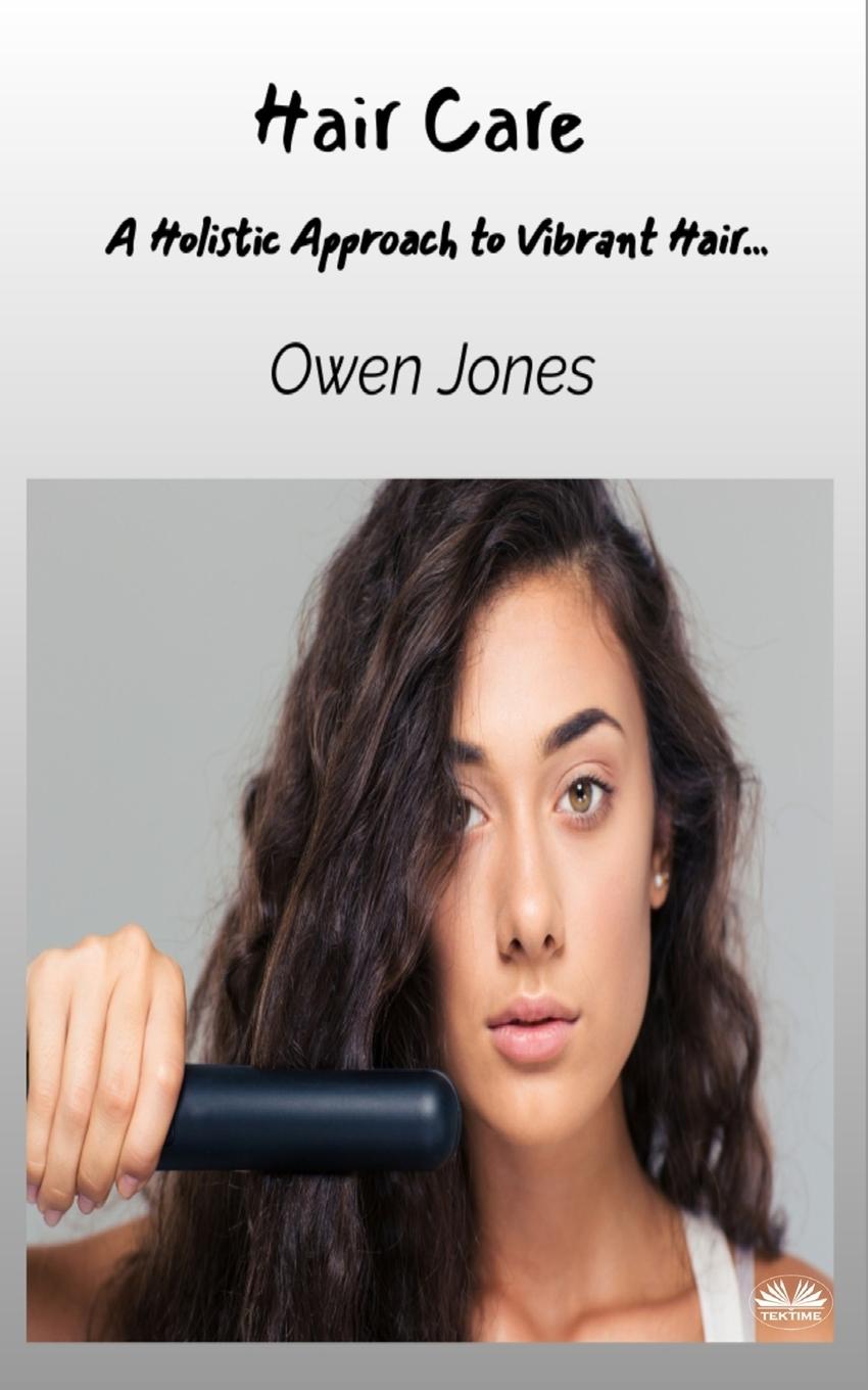 Cover: 9788835463627 | Hair Care - A Holistic Approach To Vibrant Hair... | Owen Jones | Buch