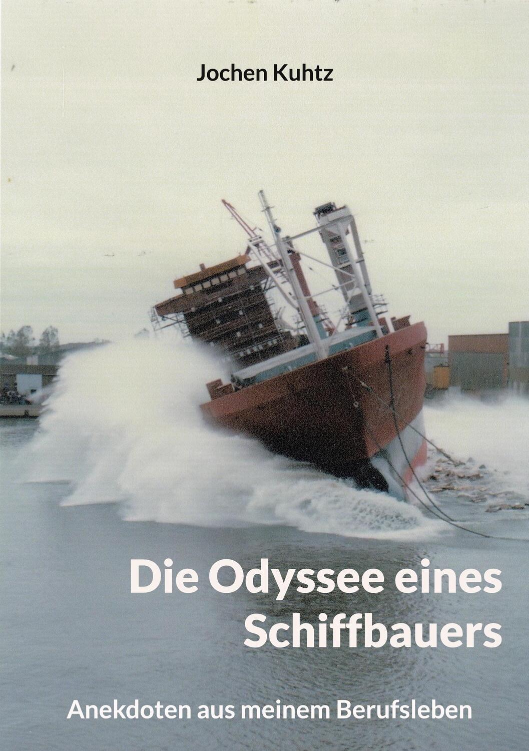 Cover: 9783755729860 | Die Odyssee eines Schiffbauers | Anekdoten aus meinem Berufsleben