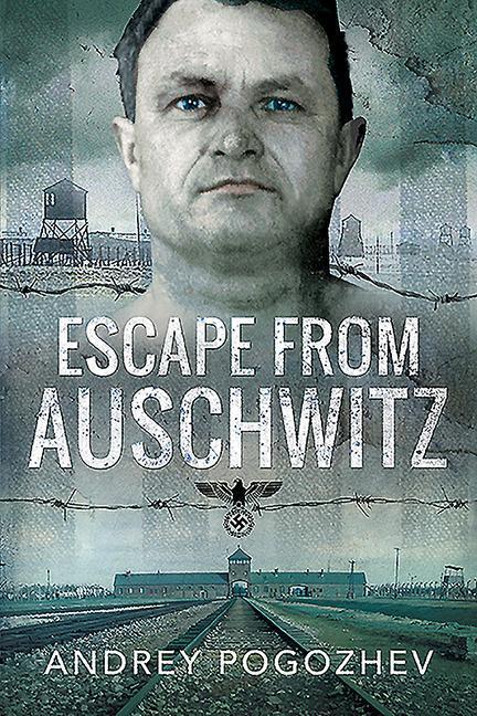 Cover: 9781526776495 | Escape From Auschwitz | Andrey Pogozhev | Taschenbuch | Englisch