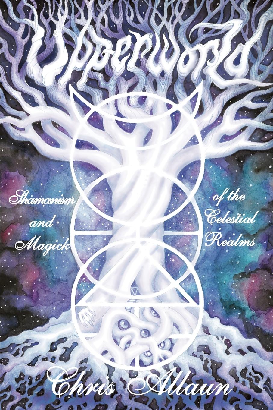 Cover: 9781906958923 | Upperworld | Shamanism and Magick of the Celestial Realms | Allaun