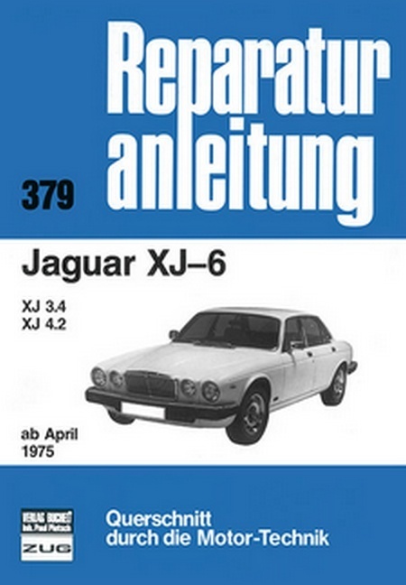 Cover: 9783716814642 | Jaguar XJ-6 / XJ 3.4 / XJ 4.2 ab April 1975 | XJ 3.4, XJ 4.2 | Buch