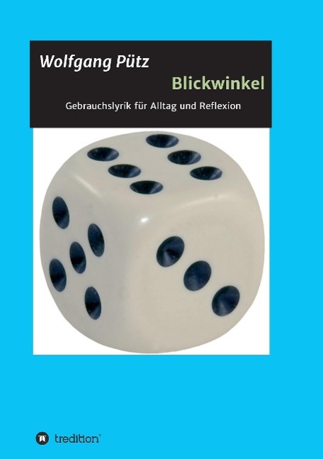 Cover: 9783849598143 | Blickwinkel | Gebrauchslyrik für Alltag und Reflexion | Wolfgang Pütz