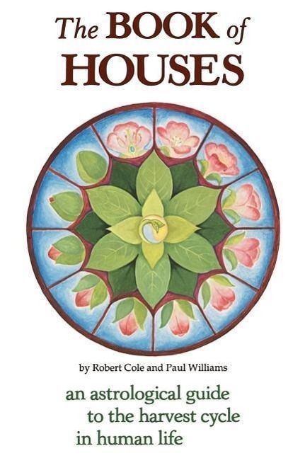 Cover: 9780934558235 | The Book of Houses: An Astrological Guide to the Harvest Cycle in...