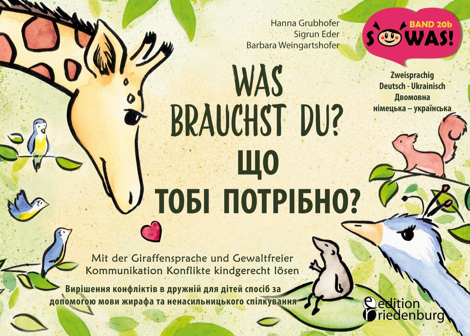 Cover: 9783990821015 | Was brauchst du? Mit der Giraffensprache und Gewaltfreier...