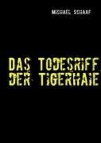 Cover: 9783842343054 | Das Todesriff der Tigerhaie | Michael Schaaf | Taschenbuch | Paperback