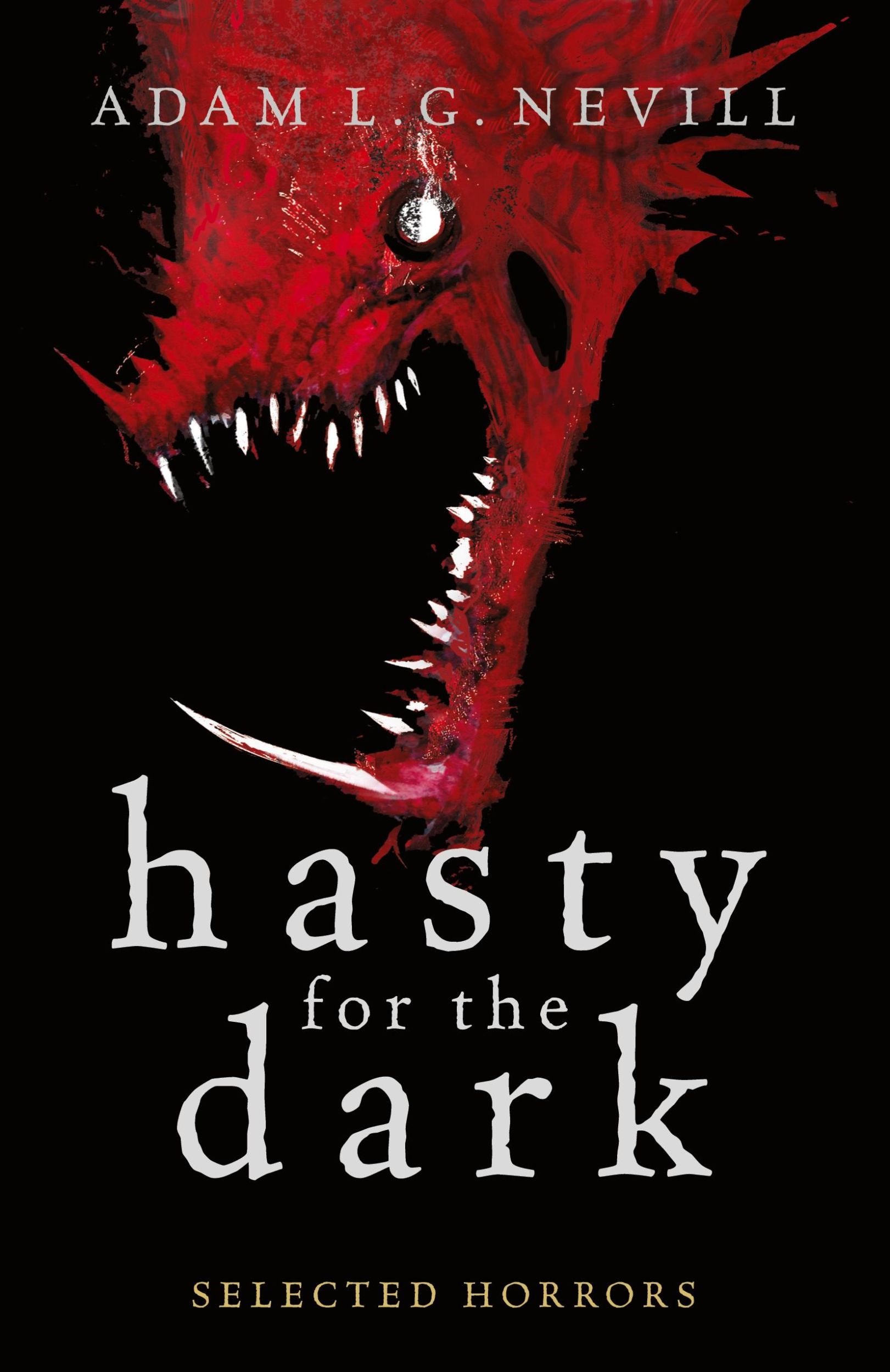 Cover: 9781999724214 | Hasty for the Dark | Selected Horrors | Adam Nevill | Taschenbuch