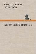 Cover: 9783847261087 | Das Ich und die Dämonien | Carl Ludwig Schleich | Buch | 160 S. | 2012