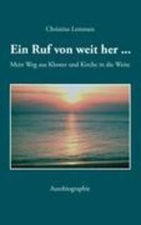 Cover: 9783844839937 | Ein Ruf von weit her | Mein Weg aus Kloster und Kirche in die Weite