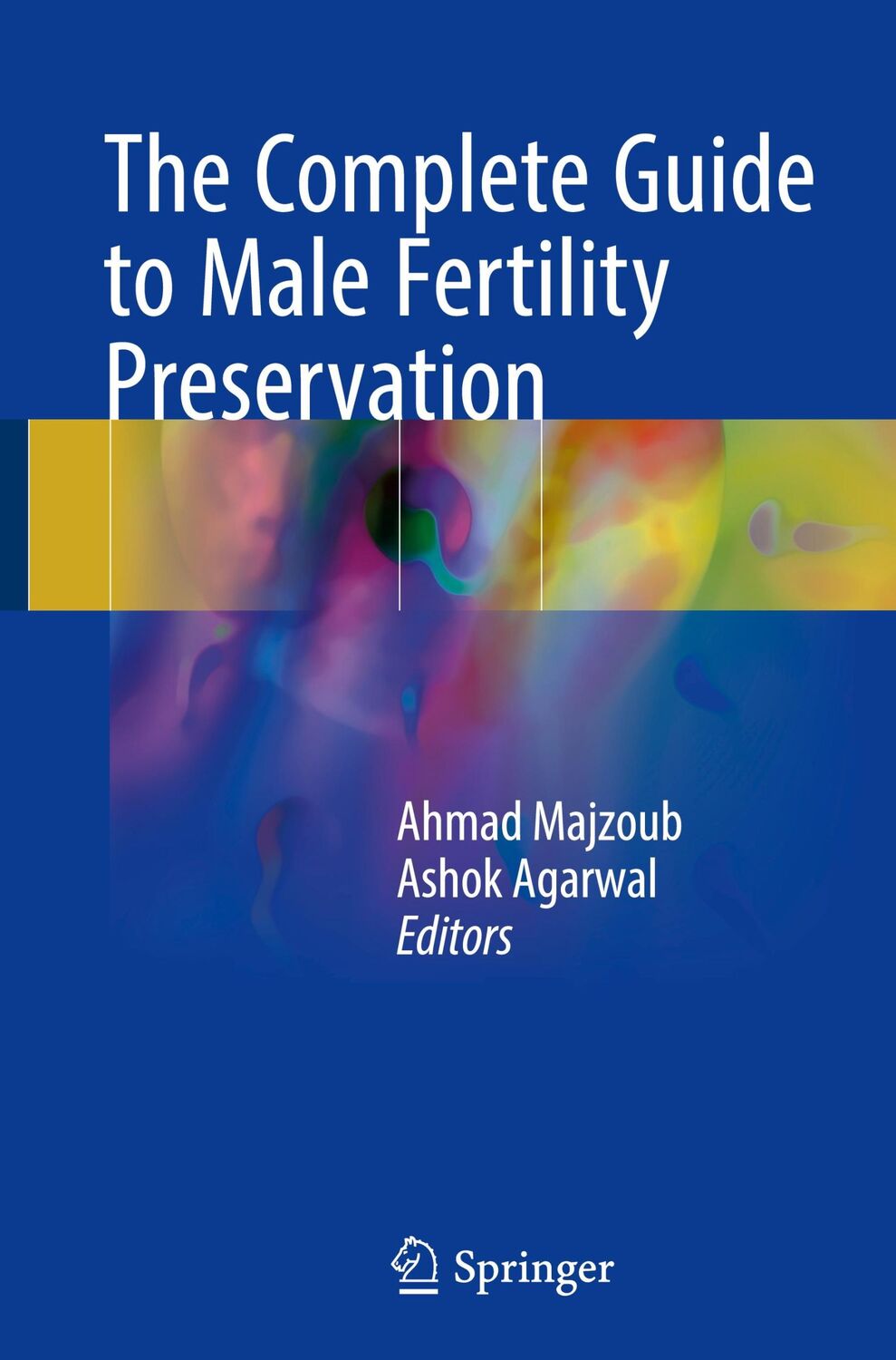 Cover: 9783319423951 | The Complete Guide to Male Fertility Preservation | Agarwal (u. a.)