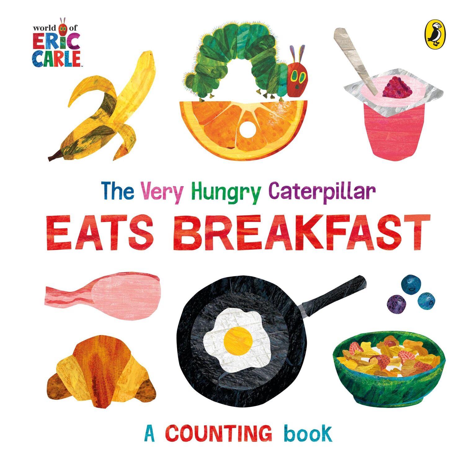 Cover: 9780241618547 | The Very Hungry Caterpillar Eats Breakfast | A counting book | Carle