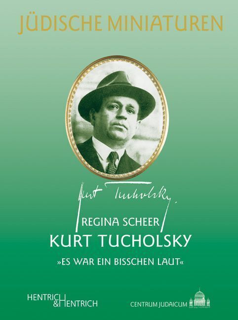 Cover: 9783938485576 | Kurt Tucholsky | "Es war ein bisschen laut" | Regina Scheer | Buch