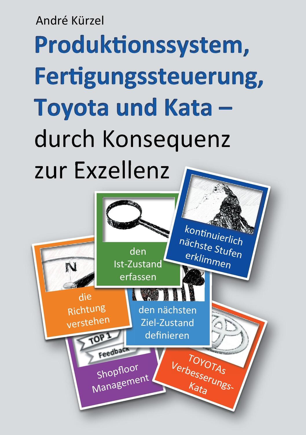 Cover: 9783734763229 | Produktionssystem, Fertigungssteuerung, Toyota und Kata | Andre Kürzel