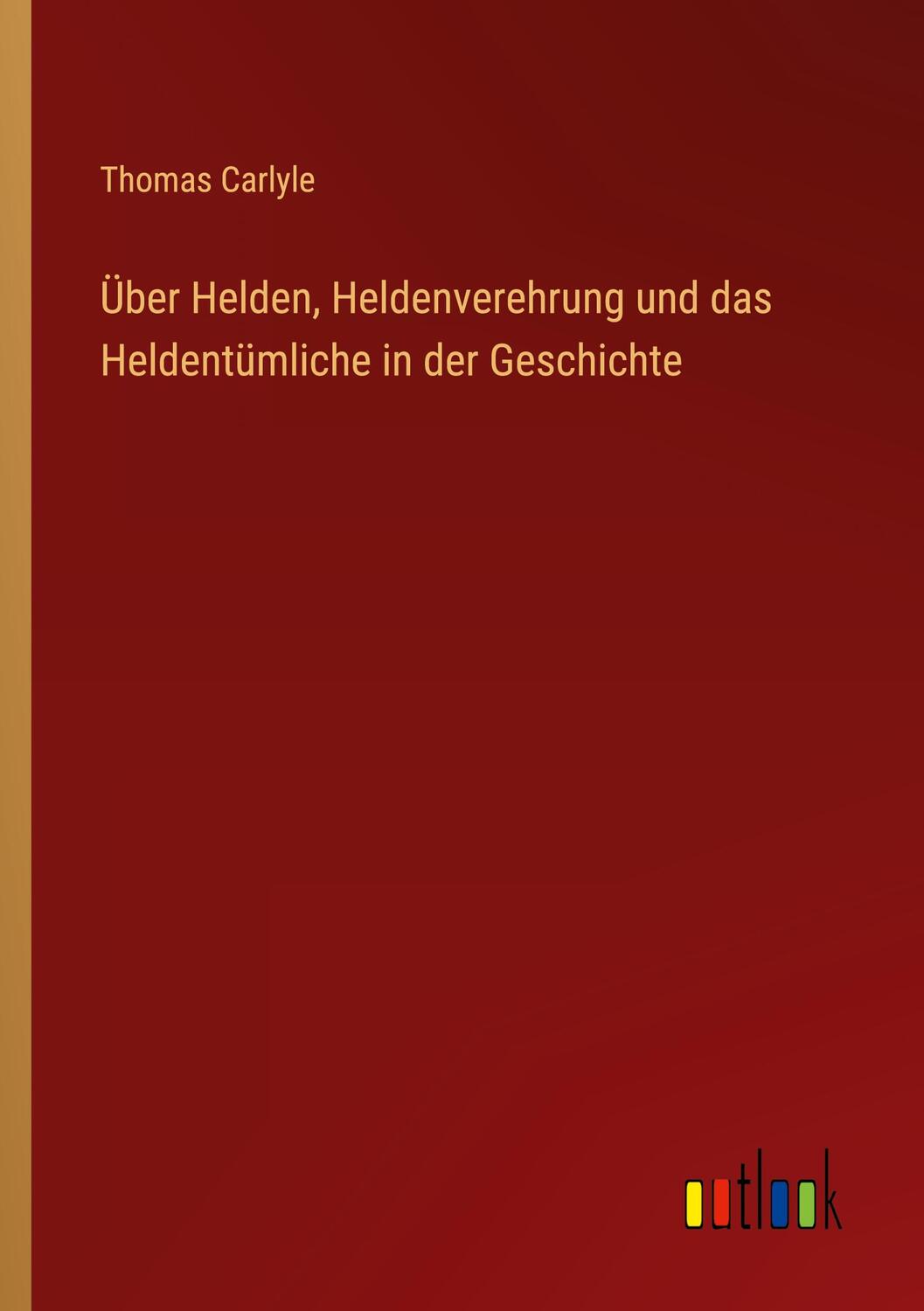 Cover: 9783368241964 | Über Helden, Heldenverehrung und das Heldentümliche in der Geschichte