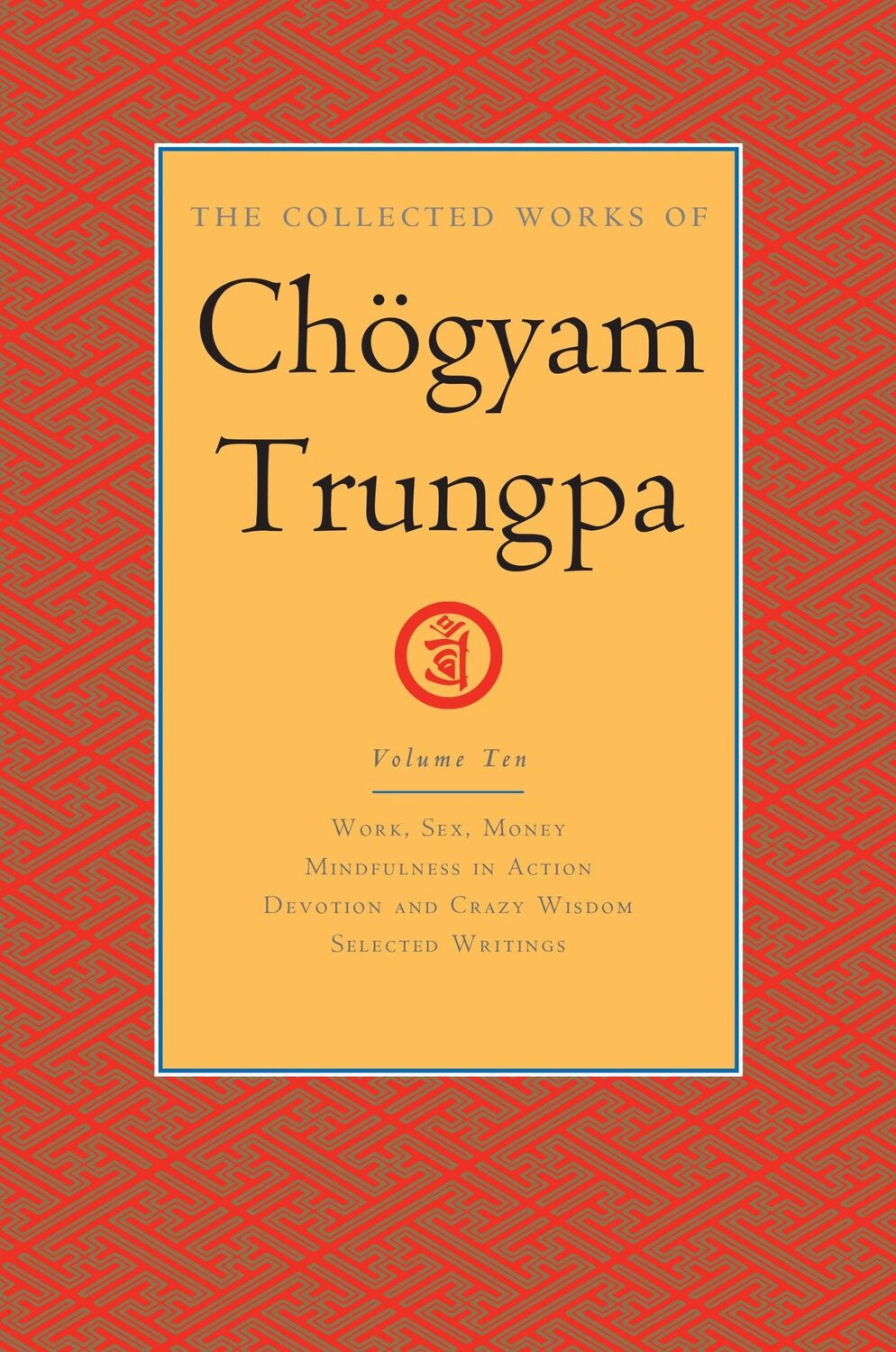 Cover: 9781611803914 | The Collected Works of Chögyam Trungpa, Volume 10: Work, Sex, Money...