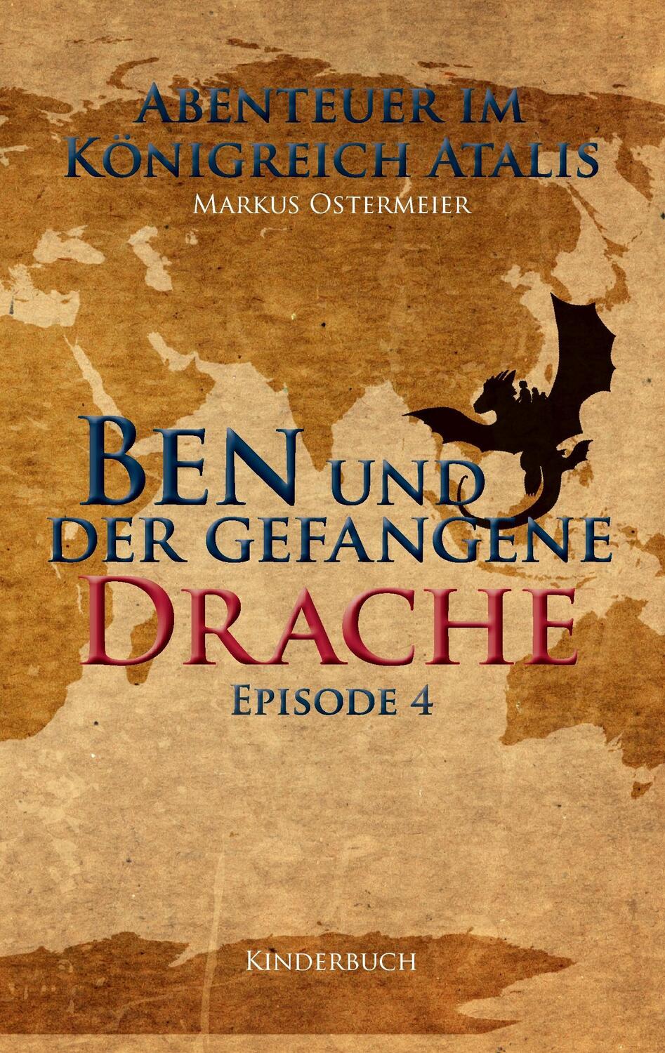 Cover: 9783743181113 | Ben und der gefangene Drache | Markus Ostermeier | Taschenbuch | 2017