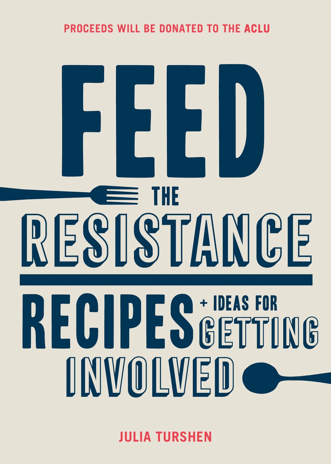 Cover: 9781452168388 | Feed the Resistance | Recipes + Ideas for Getting Involved | Turshen