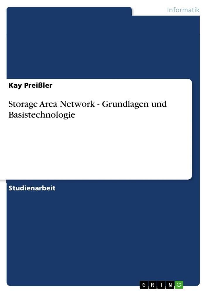 Cover: 9783656058304 | Storage Area Network - Grundlagen und Basistechnologie | Kay Preißler