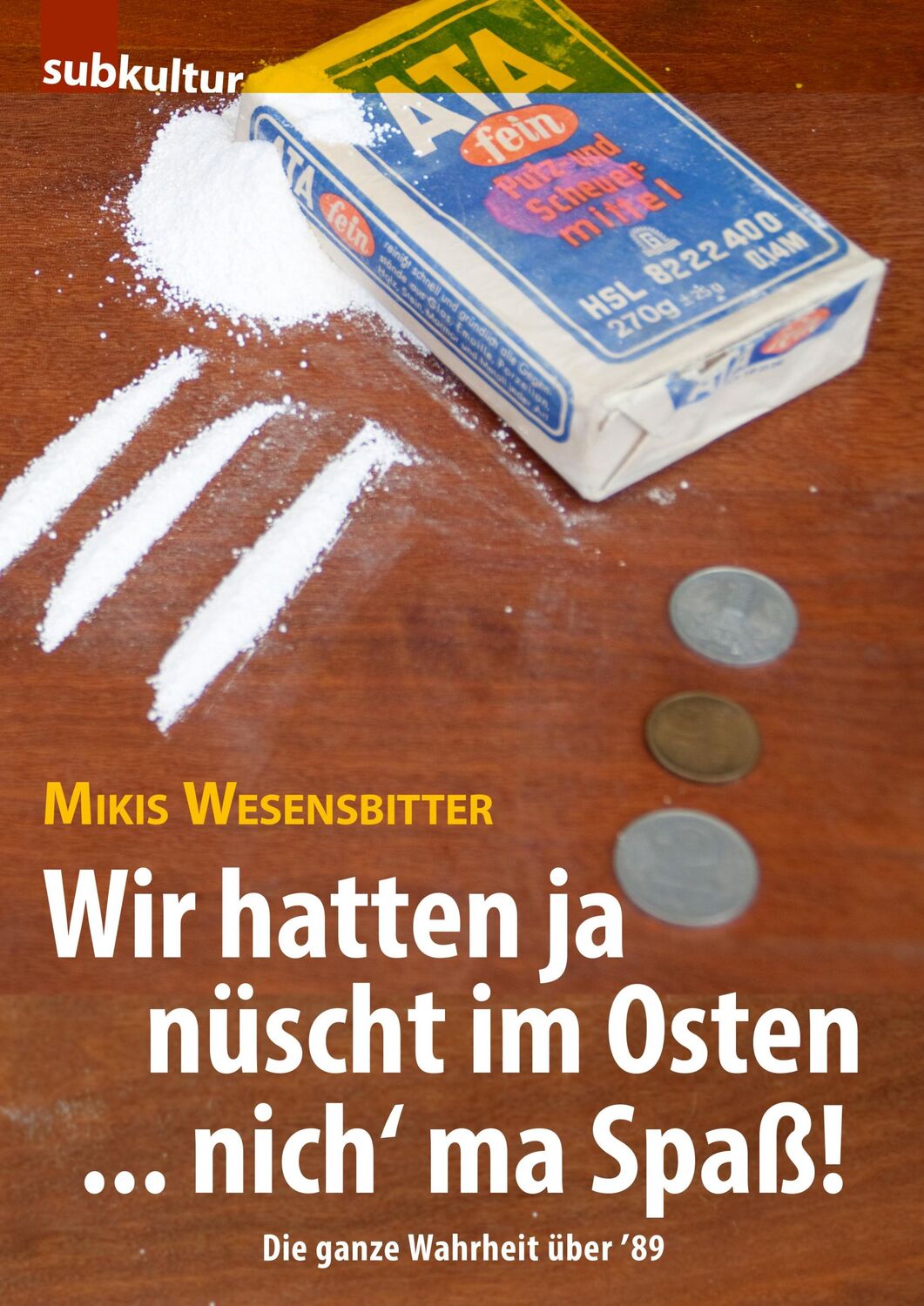 Cover: 9783943412345 | Wir hatten ja nüscht im Osten ... nich' ma Spaß! | Mikis Wesensbitter