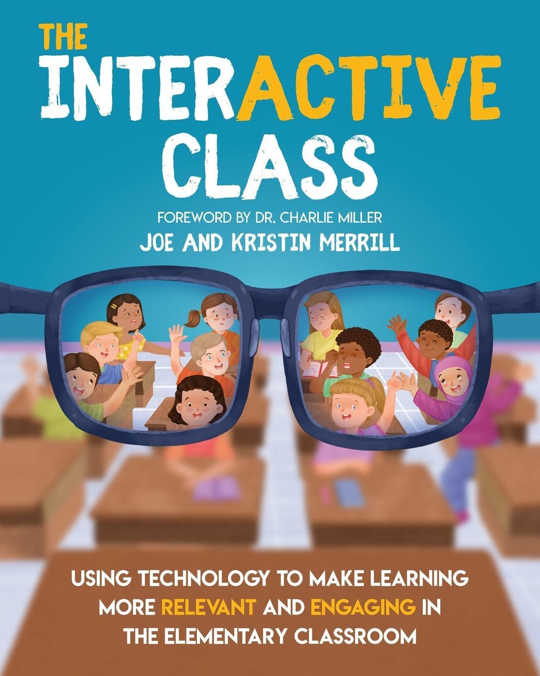 Cover: 9781733481458 | The InterACTIVE Class - Using Technology To Make Learning More...