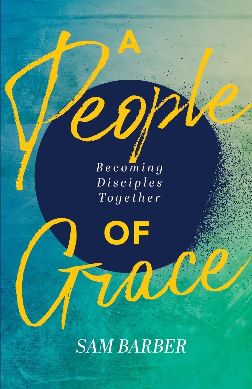 Cover: 9780834141827 | A People of Grace | Sam Barber | Taschenbuch | Paperback | Englisch