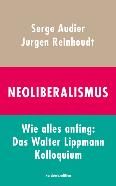 Cover: 9783961960828 | Neoliberalismus | Wie alles anfing: Das Walter Lippmann Kolloquium