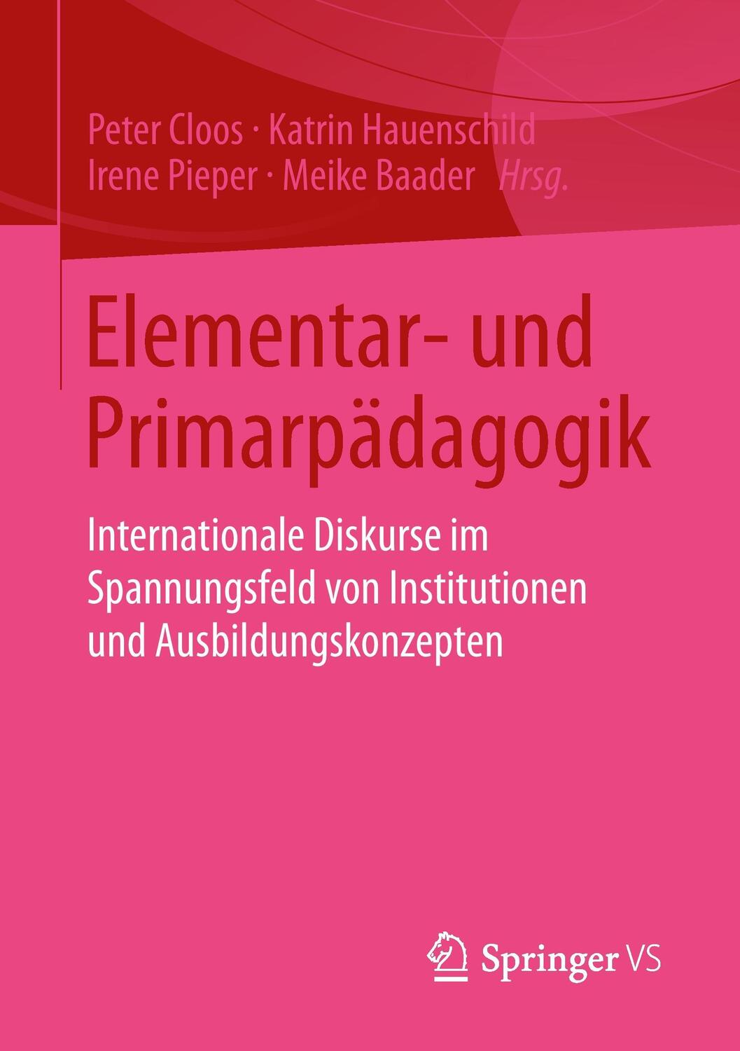 Cover: 9783658038106 | Elementar- und Primarpädagogik | Peter Cloos (u. a.) | Taschenbuch