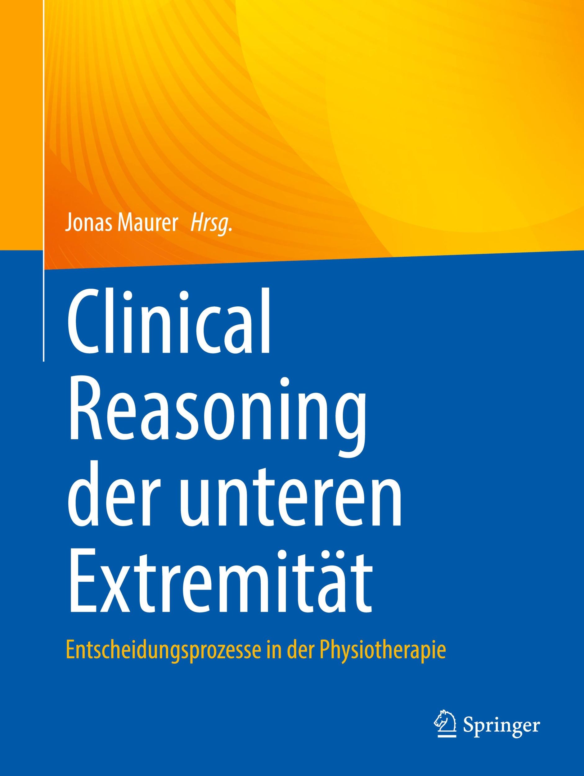 Cover: 9783662693995 | Clinical Reasoning der unteren Extremität | Jonas Maurer | Taschenbuch