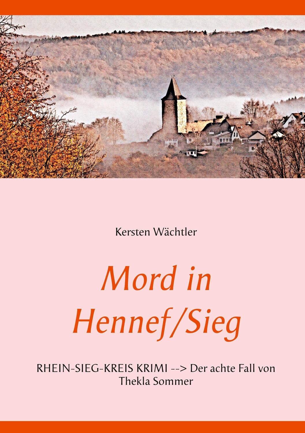 Cover: 9783751956178 | Mord in Hennef/Sieg | Kersten Wächtler | Taschenbuch | Books on Demand