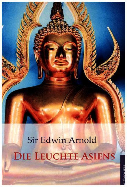 Cover: 9783933321916 | Die Leuchte Asiens | Edwin Arnold | Buch | In Seideneinbd. | Deutsch