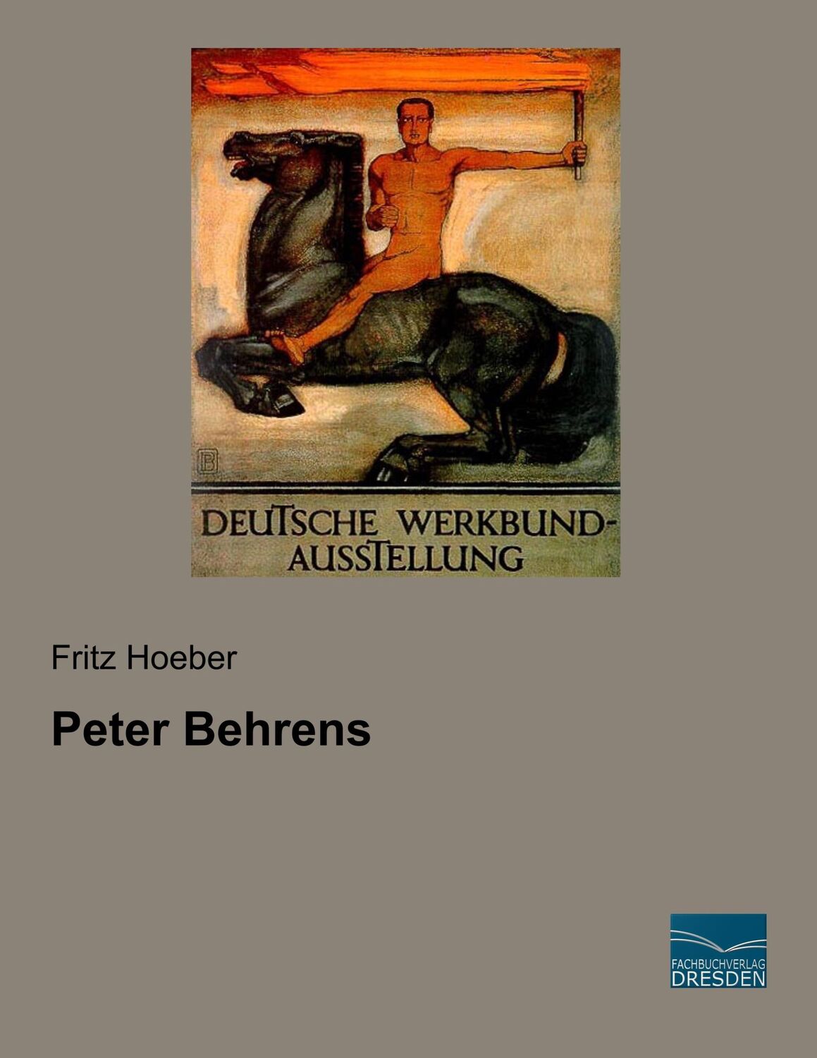 Cover: 9783961691609 | Peter Behrens | Fritz Hoeber | Taschenbuch | Paperback | 264 S. | 2019