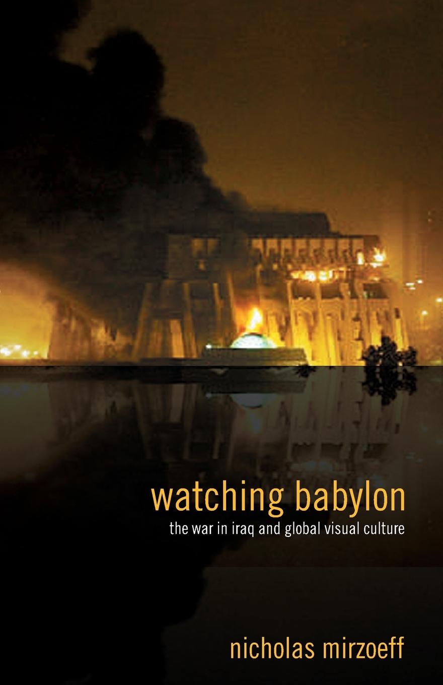 Cover: 9780415343107 | Watching Babylon | The War in Iraq and Global Visual Culture | Buch