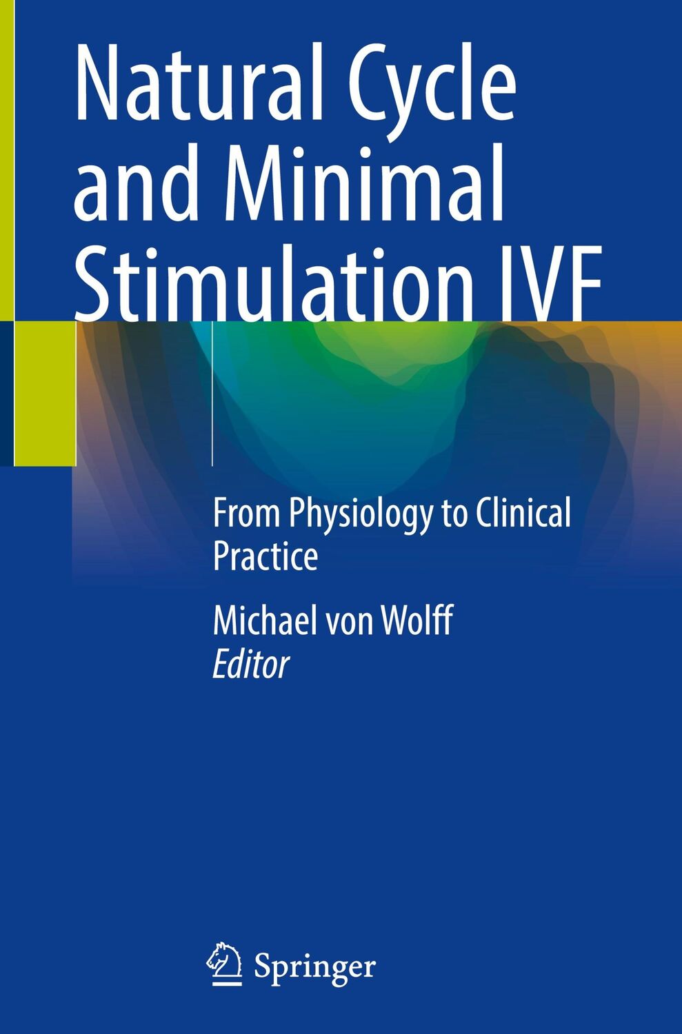 Cover: 9783030975708 | Natural Cycle and Minimal Stimulation IVF | Michael von Wolff | Buch