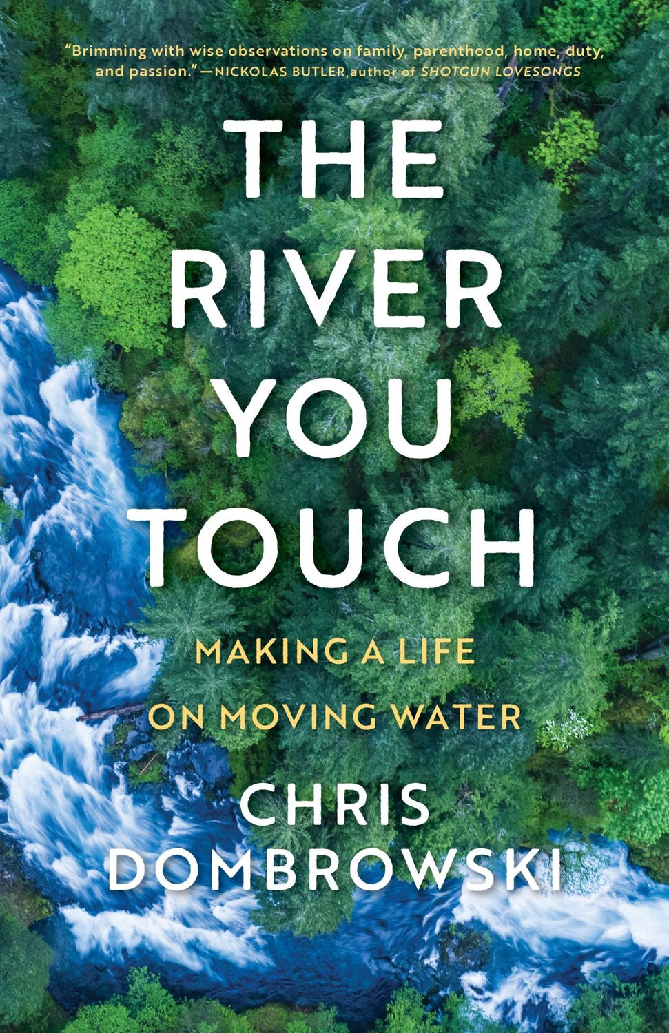 Bild: 9781639550852 | The River You Touch | Making a Life on Moving Water | Chris Dombrowski