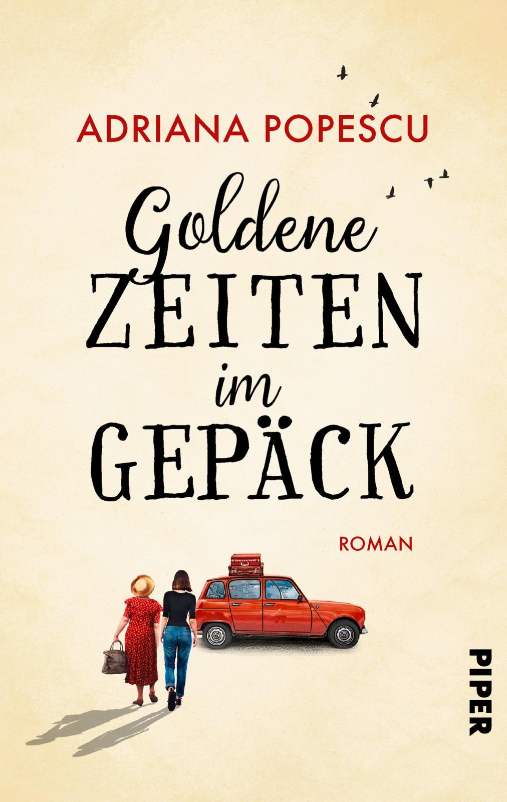 Cover: 9783492060844 | Goldene Zeiten im Gepäck | Adriana Popescu | Taschenbuch | 512 S.